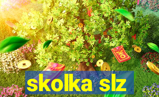 skolka slz